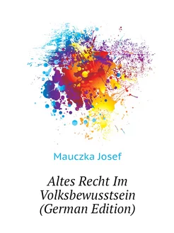 Altes Recht Im Volksbewusstsein (German Edition)