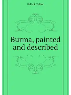 Burma, painted and described