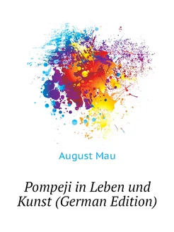 Pompeji in Leben und Kunst (German Edition)