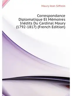 Correspondance Diplomatique Et Memoir