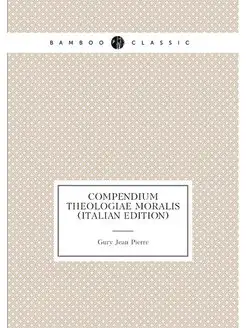 Compendium Theologiae Moralis (Itali