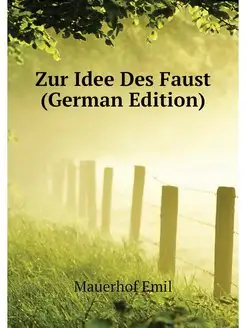 Zur Idee Des Faust (German Edition)