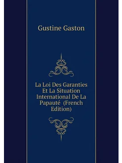 La Loi Des Garanties Et La Situation International D