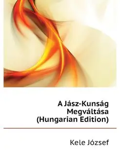 A Jasz-Kunsag Megvaltasa (Hungarian E