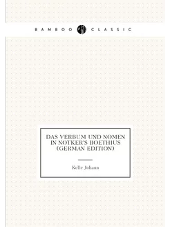 Das Verbum Und Nomen in Notker'S Boethius (German Ed