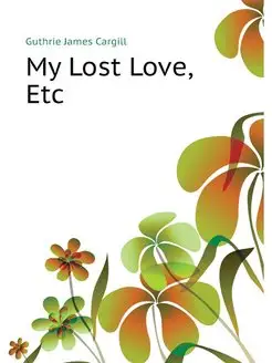 My Lost Love, Etc