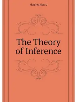 The Theory of Inference