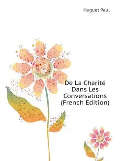 De La Charite Dans Les Conversations