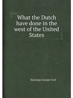 What the Dutch have done in the west of the United S