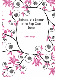 Rudiments of a Grammar of the Anglo-S