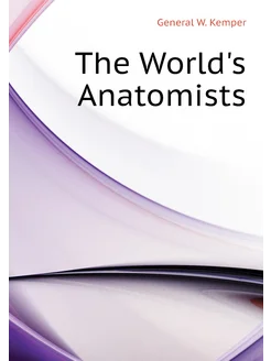 The World's Anatomists