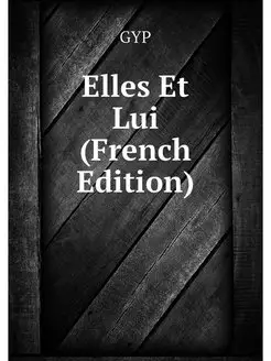 Elles Et Lui (French Edition)