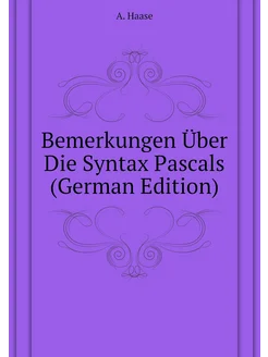 Bemerkungen Über Die Syntax Pascals (German Edition)