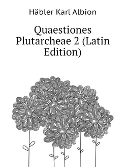 Quaestiones Plutarcheae 2 (Latin Edition)