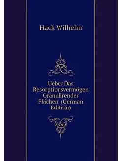 Ueber Das Resorptionsvermögen Granulirender Flächen