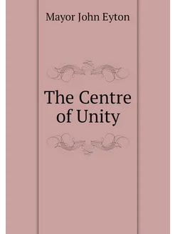 The Centre of Unity