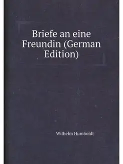 Briefe an eine Freundin (German Edition)