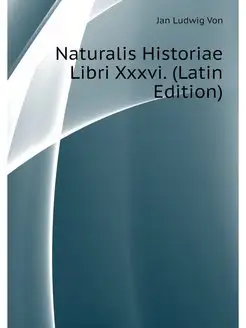 Naturalis Historiae Libri Xxxvi. (Lat