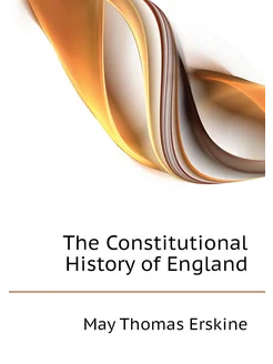 The Constitutional History of England