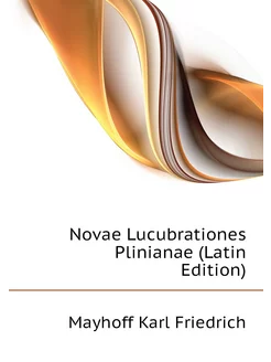 Novae Lucubrationes Plinianae (Latin Edition)