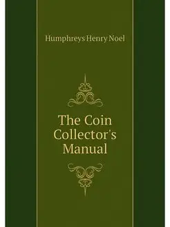 The Coin Collector's Manual