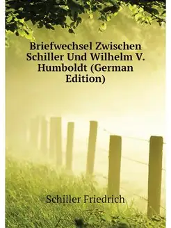 Briefwechsel Zwischen Schiller Und Wi