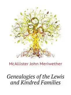 Genealogies of the Lewis and Kindred