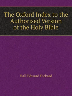 The Oxford Index to the Authorised Version of the Ho