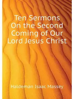 Ten Sermons On the Second Coming of O