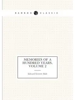 Memories of a Hundred Years, Volume 2