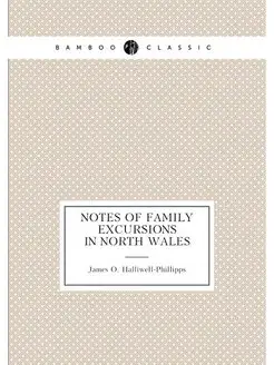 Notes of Family Excursions in North W