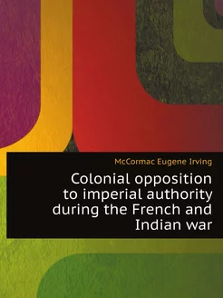 Colonial opposition to imperial authority during the