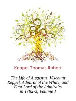 The Life of Augustus, Viscount Keppel