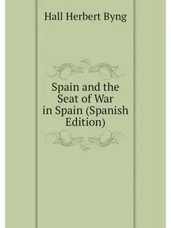 Spain and the Seat of War in Spain (S