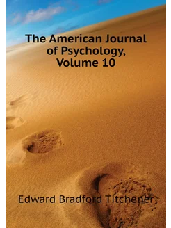 The American Journal of Psychology, Volume 10