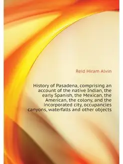 History of Pasadena, comprising an ac