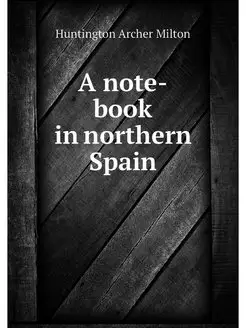 A note-book in northern Spain