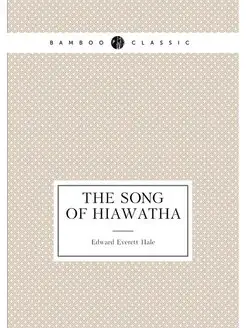 The Song of Hiawatha