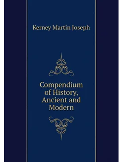 Compendium of History, Ancient and Modern