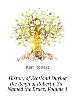 History of Scotland During the Reign