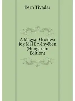 A Magyar Oroklesi Jog Mai Ervenyeben