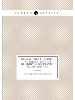 Quaestiones Plautinae Et Terentianae Ad Religionem S