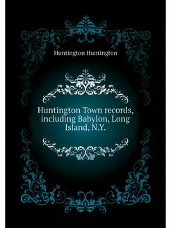 Huntington Town records, including Ba