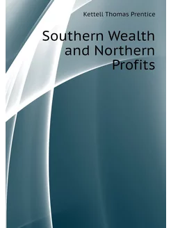 Southern Wealth and Northern Profits