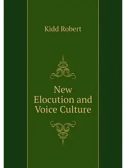 New Elocution and Voice Culture