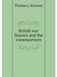 British war finance and the consequences