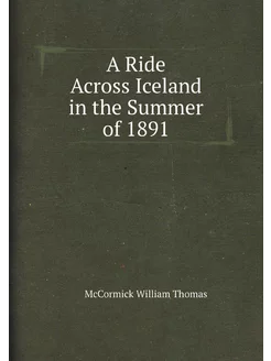 A Ride Across Iceland in the Summer of 1891