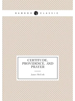 Certitude, Providence, and Prayer