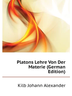 Platons Lehre Von Der Materie (German Edition)