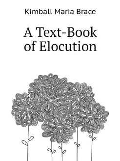 A Text-Book of Elocution